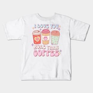 I love you more than coffee Kids T-Shirt